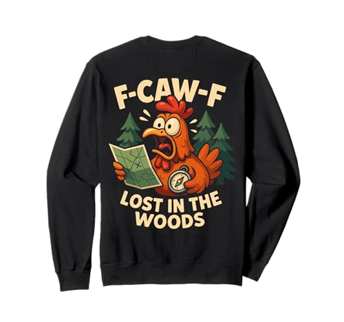F-caw-f Funny Chicken Hiking Humor Hike Quote F Caw F Meme Sweatshirt F-caw-f Funny Chicken Hiking Humor Hike Quote F Caw F Meme Sweatshirt von Lustig Fcawf Humorvoll Huhn Vogel Berg Meme