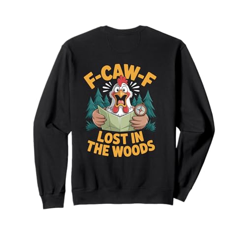 F-caw-f Funny Chicken Hiking Humor Hike Quote F Caw F Meme Sweatshirt von Lustig Fcawf Humorvoll Huhn Vogel Berg Meme