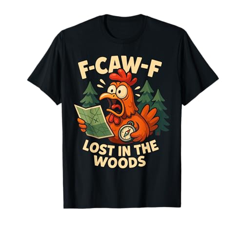 F-caw-f Funny Chicken Hiking Humor Hike Quote F Caw F Meme T-Shirt von Lustig Fcawf Humorvoll Huhn Vogel Berg Meme