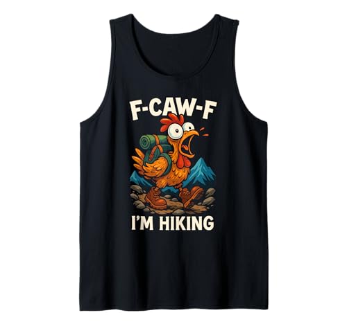 F-caw-f Funny Chicken Hiking Humor Hike Quote F Caw F Meme Tank Top F-caw-f Funny Chicken Hiking Humor Hike Quote F Caw F Meme Tank Top von Lustig Fcawf Humorvoll Huhn Vogel Berg Meme