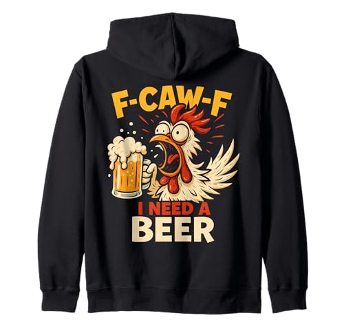F-caw-f Lustiges Huhn Braucht Bier Sarkastisches F Caw F Kapuzenjacke von Lustig Fcawf Humorvoll Huhn Vogel Bierliebhaber