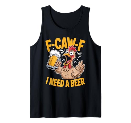 F-caw-f Lustiges Huhn Braucht Bier Sarkastisches F Caw F Tank Top von Lustig Fcawf Humorvoll Huhn Vogel Bierliebhaber