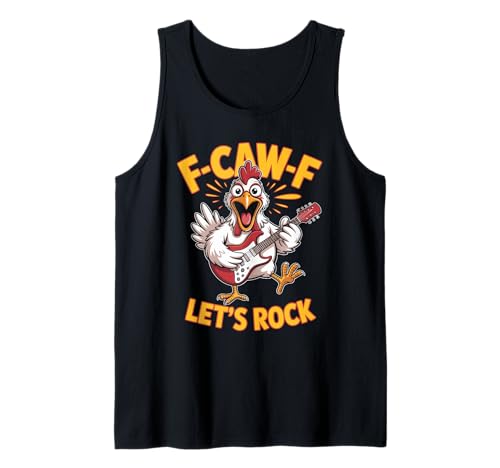 F-caw-f Lustiges Huhn Let's Rock Humor Zitat F Caw F Meme Tank Top von Lustig Fcawf Humorvoll Huhn Vogel Gitarre