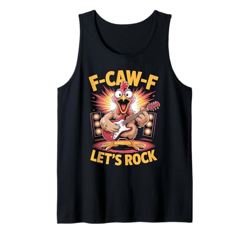 F-caw-f Lustiges Huhn Let's Rock Humor Zitat F Caw F Meme Tank Top von Lustig Fcawf Humorvoll Huhn Vogel Gitarre