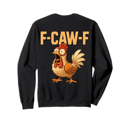 F-caw-f Witzig Huhn Liebhaber Zitat Humor F Caw F Witz Meme Sweatshirt von Lustig Fcawf Humorvoll Huhn Vogel Hahn Meme