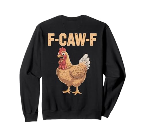 F-caw-f Witzig Huhn Liebhaber Zitat Humor F Caw F Witz Meme Sweatshirt von Lustig Fcawf Humorvoll Huhn Vogel Hahn Meme