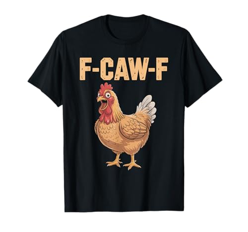 F-caw-f Witzig Huhn Liebhaber Zitat Humor F Caw F Witz Meme T-Shirt von Lustig Fcawf Humorvoll Huhn Vogel Hahn Meme