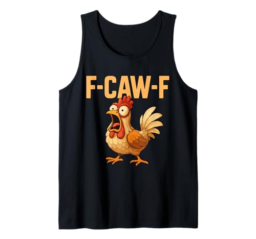 F-caw-f Witzig Huhn Liebhaber Zitat Humor F Caw F Witz Meme Tank Top von Lustig Fcawf Humorvoll Huhn Vogel Hahn Meme