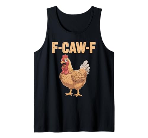 F-caw-f Witzig Huhn Liebhaber Zitat Humor F Caw F Witz Meme Tank Top von Lustig Fcawf Humorvoll Huhn Vogel Hahn Meme