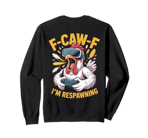 F-caw-f Funny Huhn Respawning Gamer Gaming F Caw F Meme Sweatshirt von Lustig Fcawf Humorvoll Huhn Vogel Video Spiel Meme