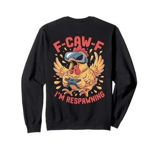 F-caw-f Funny Huhn Respawning Gamer Gaming F Caw F Meme Sweatshirt von Lustig Fcawf Humorvoll Huhn Vogel Video Spiel Meme