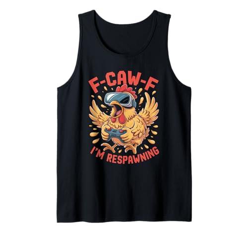 F-caw-f Funny Huhn Respawning Gamer Gaming F Caw F Meme Tank Top von Lustig Fcawf Humorvoll Huhn Vogel Video Spiel Meme