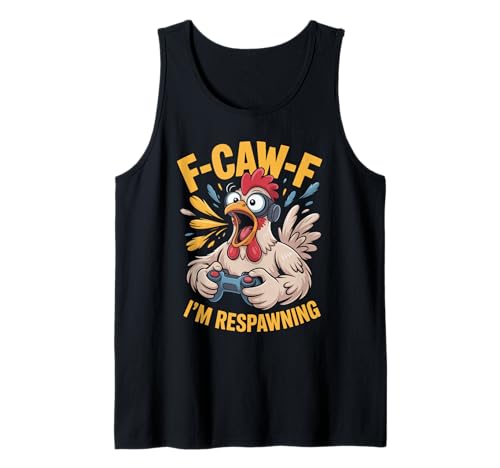 F-caw-f Funny Huhn Respawning Gamer Gaming F Caw F Meme Tank Top von Lustig Fcawf Humorvoll Huhn Vogel Video Spiel Meme