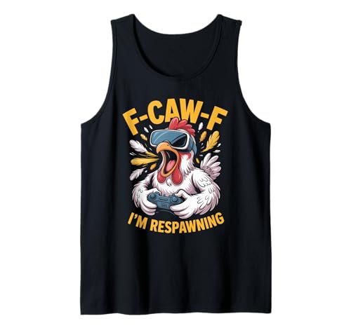 F-caw-f Funny Huhn Respawning Gamer Gaming F Caw F Meme Tank Top von Lustig Fcawf Humorvoll Huhn Vogel Video Spiel Meme