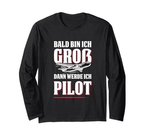 Bald Bin Ich Groß Dann Werde Ich Pilot Flugzeug Kinder Shirt Langarmshirt Bald Bin Ich Groß Dann Werde Ich Pilot Flugzeug Kinder Shirt Langarmshirt von Lustig Flugzeug Berufswunsch Kinder Pilot Geschenk