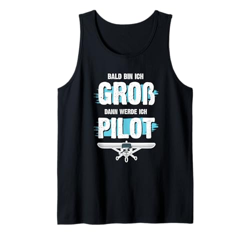 Bald Bin Ich Groß Dann Werde Ich Pilot Flugzeug Kinder Shirt Tank Top Bald Bin Ich Groß Dann Werde Ich Pilot Flugzeug Kinder Shirt Tank Top von Lustig Flugzeug Berufswunsch Kinder Pilot Geschenk