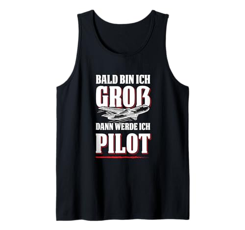 Bald Bin Ich Groß Dann Werde Ich Pilot Flugzeug Kinder Shirt Tank Top Bald Bin Ich Groß Dann Werde Ich Pilot Flugzeug Kinder Shirt Tank Top von Lustig Flugzeug Berufswunsch Kinder Pilot Geschenk