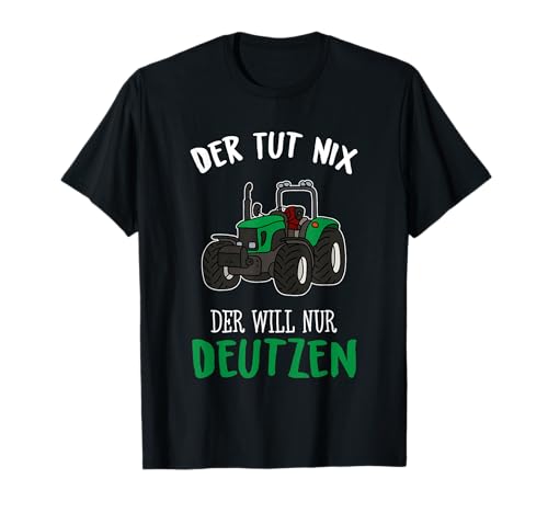 Der Tut Nix Der Will Nur Deutzen Lustig Fun Jungs Traktor T-Shirt Der Tut Nix Der Will Nur Deutzen Lustig Fun Jungs Traktor T-Shirt von Lustig Fun Traktor T-shirts
