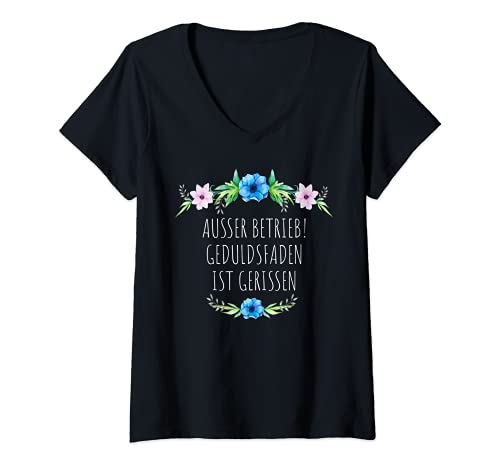 Damen AUSSER BETRIEB! GEDULDSFADEN IST GERISSEN Blumen Sprüche T-Shirt mit V-Ausschnitt Damen AUSSER BETRIEB! GEDULDSFADEN IST GERISSEN Blumen Sprüche T-Shirt mit V-Ausschnitt von Lustig Fun Witzig Blumenmotiv Spruch Niedlich Cool