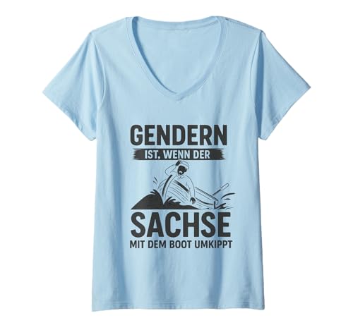 Damen Gendern ist wenn der Sachse mit dem Boot umkippt Shirt T-Shirt mit V-Ausschnitt Damen Gendern ist wenn der Sachse mit dem Boot umkippt Shirt T-Shirt mit V-Ausschnitt von Lustig Gendern Sachsen Sprüche Sächsisch Sächseln