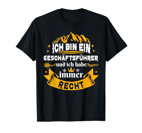 Ich Bin Ein Geschäftsführer Immer Recht Für Männer T-Shirt Ich Bin Ein Geschäftsführer Immer Recht Für Männer T-Shirt von Lustig Geschenke Geschäftsführer Werden Geschenk