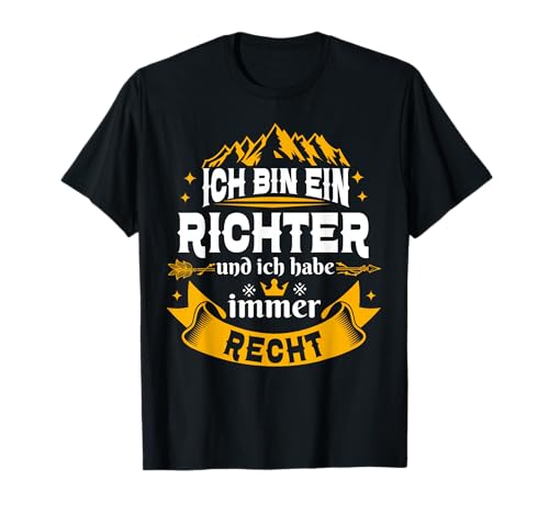 Ich Bin Ein Richter Immer Recht Für Männer Gericht T-Shirt von Lustig Geschenke Richtern Geschenk