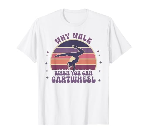 Why Walk When You Can Cartwheel Gymnast Gymnastic Girl Women T-Shirt Why Walk When You Can Cartwheel Gymnast Gymnastic Girl Women T-Shirt von Lustig Gymnastics Cute Gymnastics Cheerleader Girl