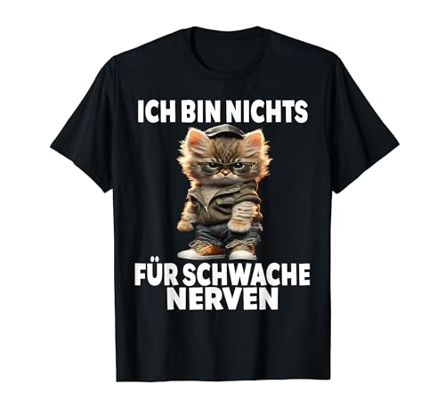 Ich Nichts Für Schwache Nerven Lustig Männer Frauen Spruch T-Shirt Ich Nichts Für Schwache Nerven Lustig Männer Frauen Spruch T-Shirt von Lustig Katze Fieß Witzig Gemein Schiessen Sprüche