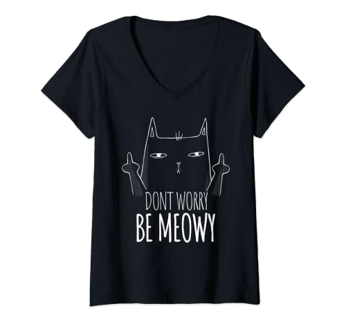 Damen Witziges Mittelfinger Design Dont Worry be Meowy Geschenk T-Shirt mit V-Ausschnitt von Lustig Katzen Katzenliebhaber Frech Spaßartikel