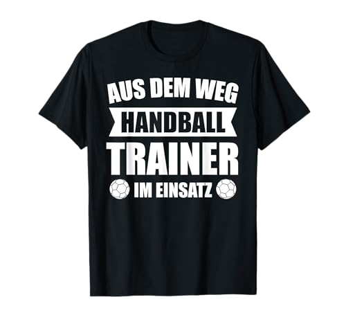 Handballtrainer Handball Handballer Trainer Männer Geschenk T-Shirt von Lustig Mannschaft Handballverein Handballspieler