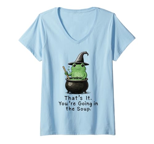 Damen That's It You're Going In The Soup T-Shirt mit V-Ausschnitt Damen That's It You're Going In The Soup T-Shirt mit V-Ausschnitt von Lustig Meme Suppe Frosch