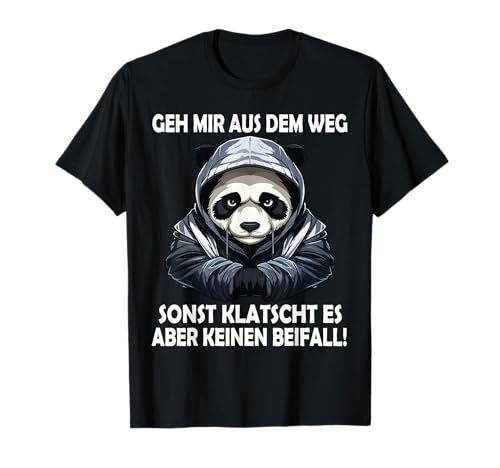 Geh mir aus dem weg Witzig Panda Lustige Männer Frauen T-Shirt Geh mir aus dem weg Witzig Panda Lustige Männer Frauen T-Shirt von Lustig Pandabär humorvollen Gemeine Sprüche Ironie