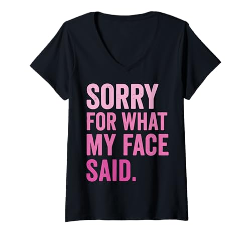 Damen Sorry for What My Face Said T-Shirt mit V-Ausschnitt Damen Sorry for What My Face Said T-Shirt mit V-Ausschnitt von Lustig Ruhegesicht Sarkastisch Sarkastische Person