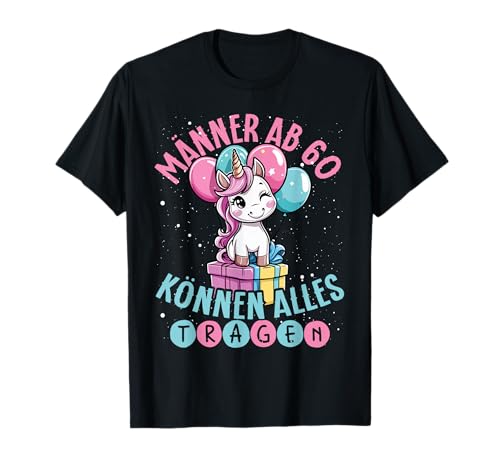 Männer Ab 60 Können Alles Tragen Lustige Geschenkidee Männer T-Shirt Männer Ab 60 Können Alles Tragen Lustige Geschenkidee Männer T-Shirt von Lustig Sarkastisch 60. Geburtstag Einhorn Männer