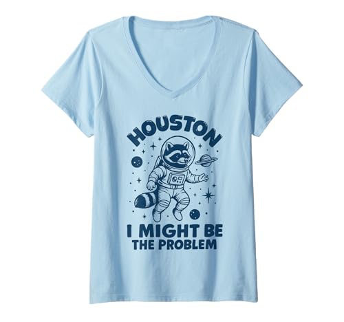 Damen Houston I Might Be The Problem T-Shirt mit V-Ausschnitt Damen Houston I Might Be The Problem T-Shirt mit V-Ausschnitt von Lustig Sarkastisch Astronaut Waschbär meme