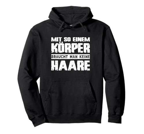 Mit So Einem Körper Braucht Man Keine Haare Fitness Ironie Pullover Hoodie Mit So Einem Körper Braucht Man Keine Haare Fitness Ironie Pullover Hoodie von Lustig Sprüche Fun Outfits Ironie Sarkasmus