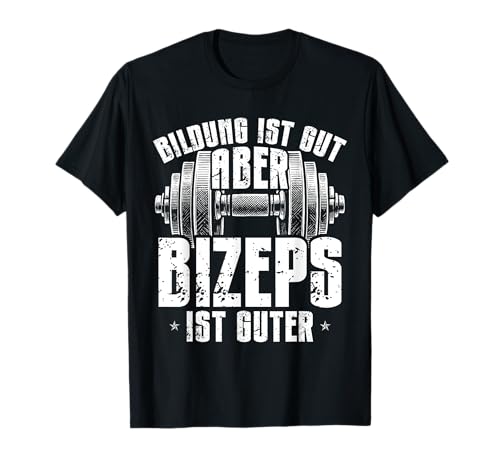 Bildung Ist Gut Aber Bizeps Ist Guter Lustiges Gym Herren T-Shirt Bildung Ist Gut Aber Bizeps Ist Guter Lustiges Gym Herren T-Shirt von Lustig Training Fitness Workout Dicke Arme Design