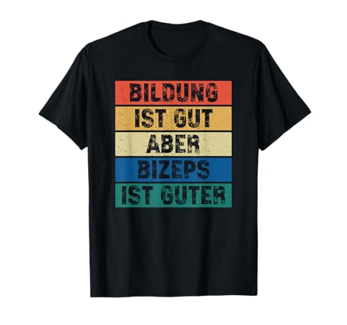 Bildung Ist Gut Aber Bizeps Ist Guter Lustiges Gym Herren T-Shirt Bildung Ist Gut Aber Bizeps Ist Guter Lustiges Gym Herren T-Shirt von Lustig Training Fitness Workout Dicke Arme Design
