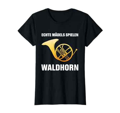 Echte Mädels Spielen Waldhorn Mädchen Horn Frauen T-Shirt Echte Mädels Spielen Waldhorn Mädchen Horn Frauen T-Shirt von Lustig Waldhorn Musikinstrument Blasinstrument