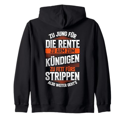 Zu Jung Für Die Rente Zu Arm Zum Kündigen Lustiges Herren Kapuzenjacke von Lustig Witzig Sarkasmus Arbeit Humor Rente