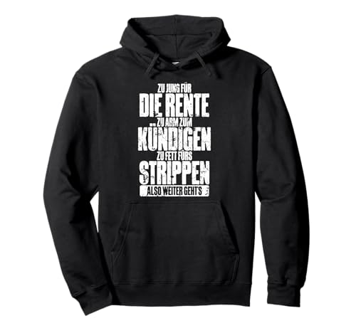 Zu Jung Für Die Rente Zu Arm Zum Kündigen Lustiges Herren Pullover Hoodie von Lustig Witzig Sarkasmus Arbeit Humor Rente