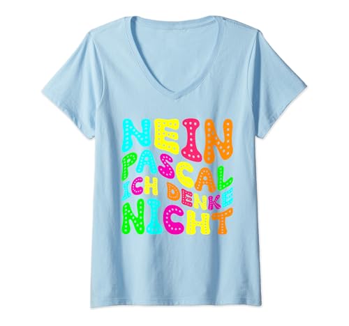 Damen Nein Pascal Ich Denke Nicht, Lustig Witzig Spruch Herren Fun T-Shirt mit V-Ausschnitt von Lustig Witzig Spruch Herren Damen