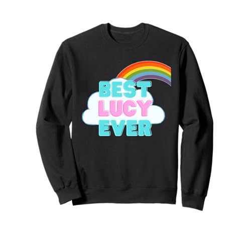 Lucy - Best Lucy Ever - Rainbow Cute Girl Lucy Sweatshirt Lucy - Best Lucy Ever - Rainbow Cute Girl Lucy Sweatshirt von Lustig & niedlich für Mädchen Jungen Kinder