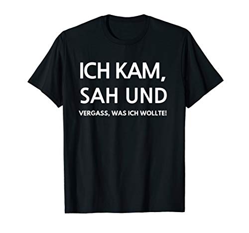 Ich Kam, Sah Und Vergaß, Was Ich Wollte T-Shirt Herren/Damen Ich Kam, Sah Und Vergaß, Was Ich Wollte T-Shirt Herren/Damen von Lustige, Ironische Sprüche T-Shirts