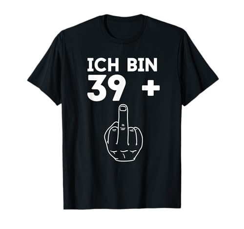 Ich Bin 39 + 1 T-Shirt Lustige 40 Jahre Geburtstag 1979 T-Shirt Ich Bin 39 + 1 T-Shirt Lustige 40 Jahre Geburtstag 1979 T-Shirt von Lustige 40 Geburtstag 1979 T-Shirt Co.