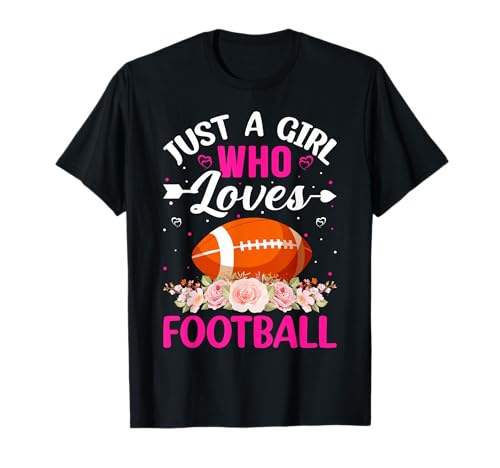 Just A Girl Who Loves Football - American Football T-Shirt Just A Girl Who Loves Football - American Football T-Shirt von Lustige American Football Bekleidung und Geschenke