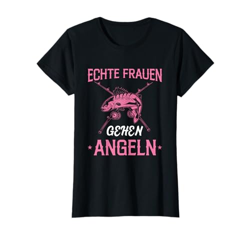 Echte Frauen Gehen Angeln Anglerin Spruch T-Shirt Echte Frauen Gehen Angeln Anglerin Spruch T-Shirt von Lustige Angel Kleidung Für Frauen