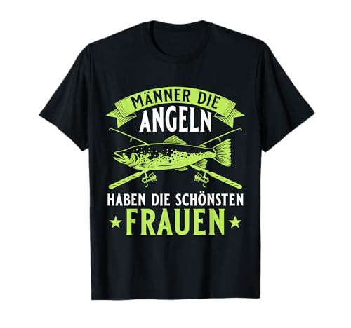 Männer die angeln haben die schönsten Frauen - Angler T-Shirt Männer die angeln haben die schönsten Frauen - Angler T-Shirt von Lustige Angler Designs für Männer