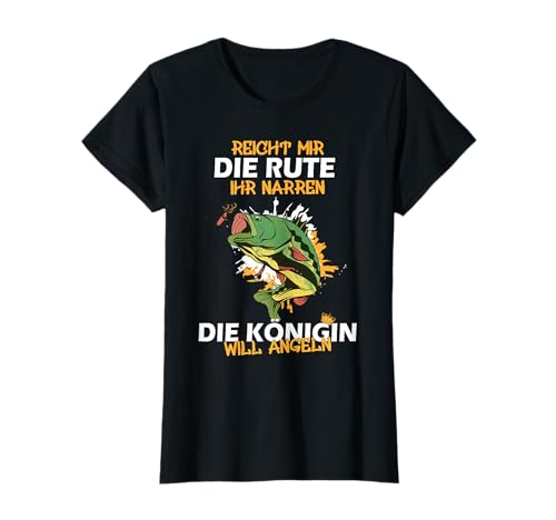 Reicht Mir Die Rute Ihr Narren Die Königin Will Angeln Damen T-Shirt Reicht Mir Die Rute Ihr Narren Die Königin Will Angeln Damen T-Shirt von Lustige Angler Designs