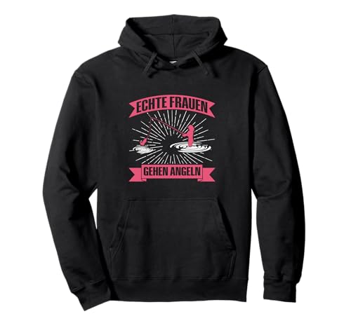 Echte Frauen Gehen Angeln Anglerin Angelausflug Spruch Pullover Hoodie von Lustige Angler Kleidung Für Frauen